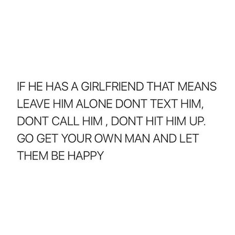 He Has A Girlfriend, Get A Girlfriend, Girlfriend Quotes, New Girlfriend, Best Friend Quotes, Liking Someone, Literally Me, Friends Quotes, Beautiful Words