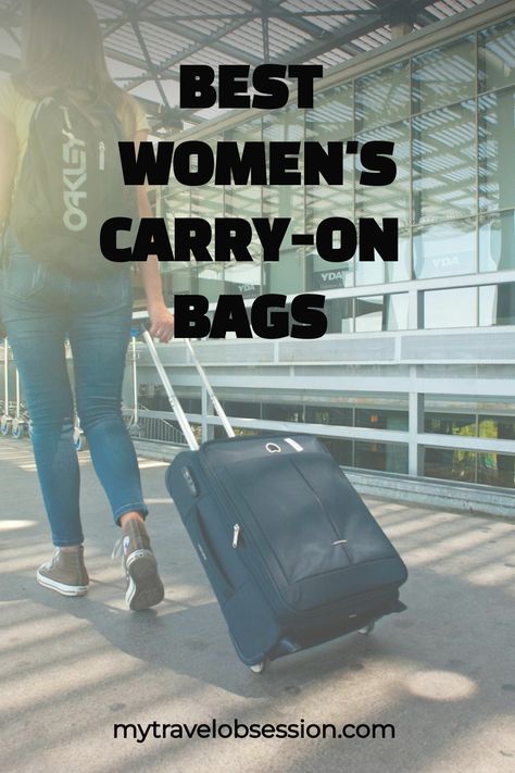 Woman walking at an airport terminal pulling a carry-on suitcase with a text overlay reading "Best Women's Carry-On Bags" from mytravelobsession.com. Best Carry On Bag For Women, Travel Carry On Bags, International Carry On Luggage, Packing For Paris, Family On Vacation, Best Carry On Bag, Carry On Bags, Smart Packing, Carryon Luggage