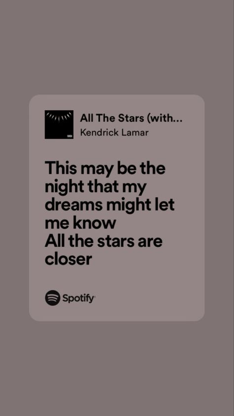 All The Stars Kendrick Lamar, Kendrick Lamar Song Quotes, All The Stars Are Closer, All The Stars Kendrick Lamar Lyrics, Best Kendrick Lamar Lyrics, Kendrick Lamar Pride Lyrics, Kendrick Lamar Lyrics, America Has A Problem Kendrick Lamar, Songs That Describe Me