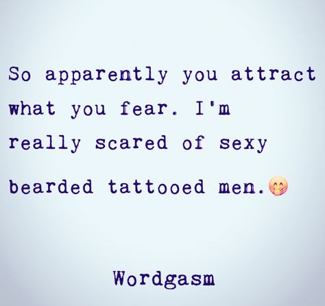 Quotes About Bearded Men, Beards And Tattoos Quotes, Men With Tattoos Quotes, Beard Quotes Flirty, Bearded Men Quotes, Bearded Man Quotes, Selfie Quote, Beard Quotes Funny, I Love Beards