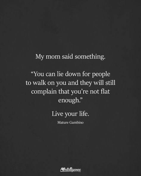 No matter what you do for them....it will never be enough Nothing To Offer Quotes, Enough Is Enough Quotes, Quotable Quotes, Live Your Life, Motivational Quote, No Matter What, Note To Self, True Words, Great Quotes