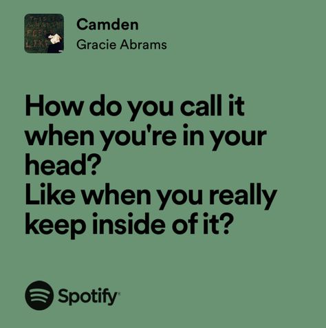 Camden Lyrics Gracie Abrams, Gracie Abrams Camden Lyrics, Camden Gracie Abrams, Gracie Abrams Quotes, Gracie Lyrics, Sage Green Poster, Gracie Abrams Lyrics, Relatable Song Lyrics, Relatable Lyrics