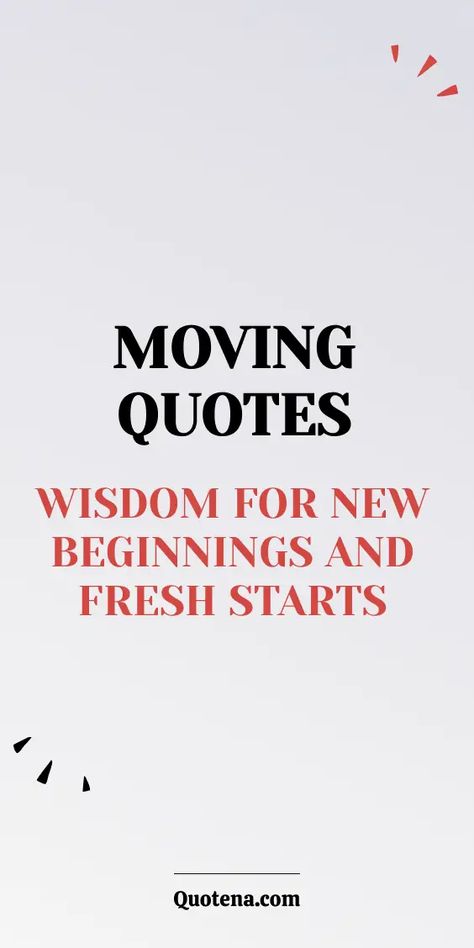 Moving Quotes - Wisdom for New Beginnings and Fresh Starts Quotes About Moving Out Of Home, Images Of Letting Go, Moving To A New Town Quotes, Motivational Quotes Moving On, Outcome Quotes, Keep Moving Quotes, Quotes About Overcoming Adversity, Quotes About Moving Forward, Desmond Tutu Quotes