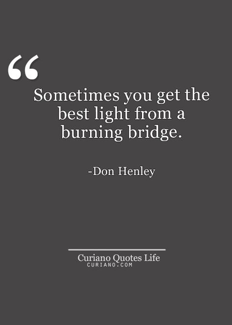 Screw You Quotes, Relieved Quotes, Inheritance Quotes, Burning Bridges, Amazing Inspirational Quotes, Life Quotes Love, Visual Statements, E Card, Life Coaching