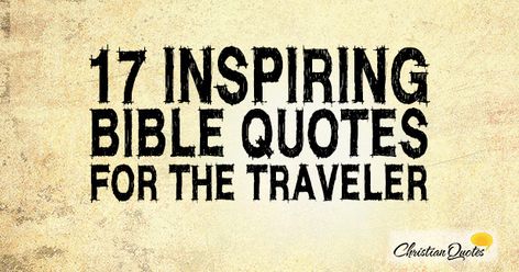 Christian Travel Quotes, Travel Bible Verse, Bible Verse For Traveling, Bible Verse About Travel, Prayers For Safe Travels Trips, Safe Journey Quotes Travel Prayer, Inspiring Bible Quotes, Travel Agents Quotes, Adventure Bible