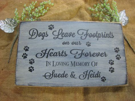 Pet Memorial... Dogs Leave Footprints on our by ExpressionsNmore, $21.95 Puppy Quotes, Different Signs, Loving Memory, Pet Memorial, Paw Prints, Dog Quotes, Forever Love, In Loving Memory, Personalized Signs