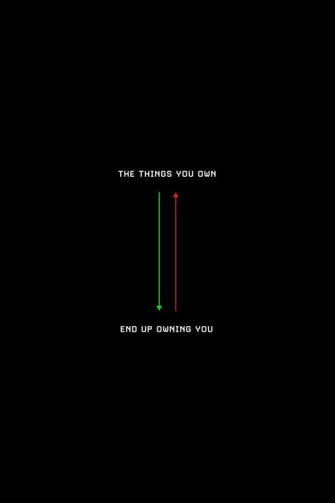 Things You Own End Up Owning You, The Things You Own End Up Owning You, Quotes About Trading, Trading Tattoo, Quotes Illustration, Club Quote, Fly Quotes, Creative Quotes, Stock Market Quotes