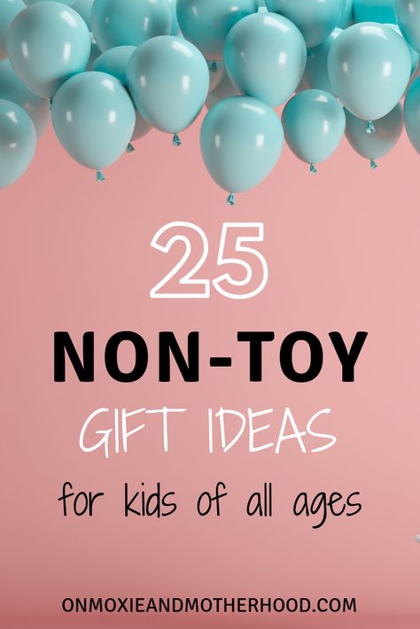 31 NON-TOY Gift Ideas for Kids of Every Age - On Moxie and Motherhood Small Child Gifts, 2022 Gifts For Kids, Creative First Birthday Gifts, 1st Birthday Gift Ideas Boy, Toddler Birthday Gift Ideas, Kids Birthday Present Ideas, First Birthday Girl Gift Ideas, First Birthday Boy Gifts, 1st Birthday Gift Ideas Girl