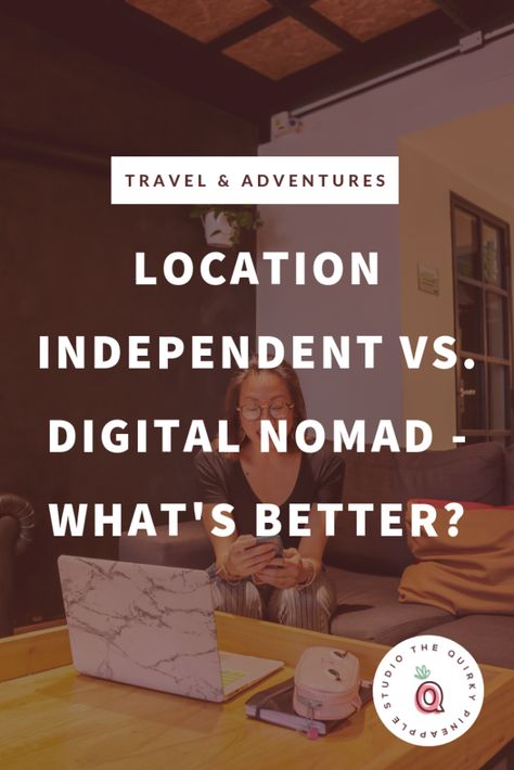 Location independent? Digital nomad? What's better? I break down the pros and cons of each work & travel lifestyle after experiencing and living both! // The Quirky Pineapple Studio Location Independent Lifestyle, Independent Lifestyle, Digital Nomad Lifestyle, Work And Travel, Bettering Myself, Living Abroad, Online Entrepreneur, Digital Nomad, Work Travel