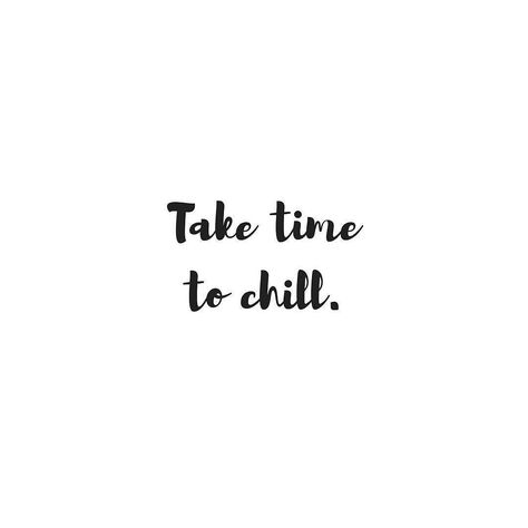 Chill Quotes Good Vibes, Chill Quotes, Relax Quotes, Most Powerful Quotes, Weekend Quotes, Outing Quotes, Chill Time, Vibe Quote, Most Famous Quotes