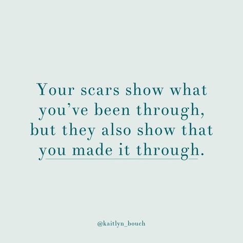 Your scars show what you’ve been through, but they also show that you made it through. You’re still here. Surgery Scar Quotes, Scars Quotes Deep, Quotes About Scars, Scar Quotes, Consoling Quotes, Pagan Deities, Acl Rehab, Resilience Tattoo, Teacher Info