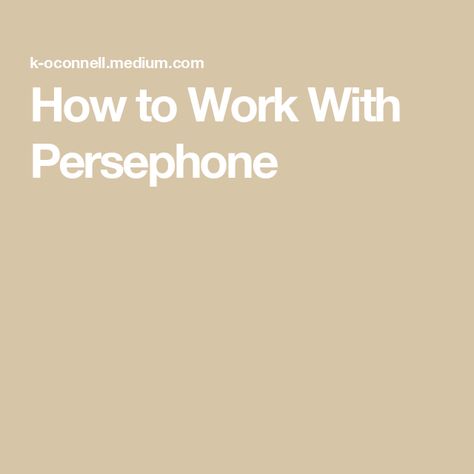 How to Work With Persephone How To Worship Persephone, Persephone Offering Ideas, Persephone Altar Offerings, How To Work With Persephone, Working With Persephone, Persephone Worship, Persephone Alter, Persephone Goddess, Greek Gods And Goddesses