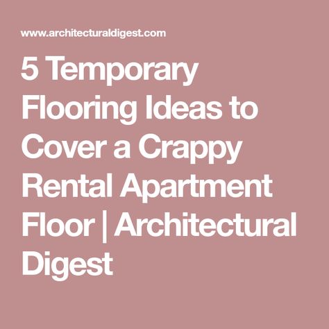 5 Temporary Flooring Ideas to Cover a Crappy Rental Apartment Floor | Architectural Digest Apartment Carpet, Yurt Interior, Temporary Flooring, Apartment Hacks, Apartment Floor, Rental Apartment, Arts And Crafts House, Cement Floor, Flooring Ideas