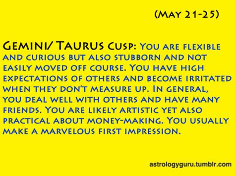 ;) Taurus Gemini Cusp, Gemini Cusp, Sun In Pisces, Saturn In Taurus, Cusp Signs, Moon In Virgo, Sun In Taurus, Zodiac Cusp, Gemini And Scorpio