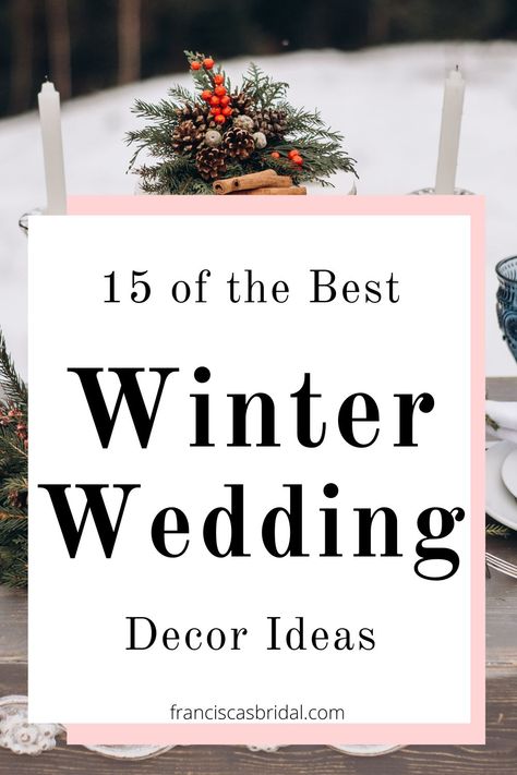 Winter Wedding Decor Ideas: 15 Best Wedding Decor for the Beautiful Winter Season - Francisca's Bridal Winter Wedding Venues Outdoor, Winter Wedding Outside Ceremony, Winter Weddings On A Budget, Evergreen Winter Wedding, Diy Winter Wedding Decorations, Winter Wedding Arbor, December Wedding Decorations, January Wedding Ideas, Budget Wedding Decorations