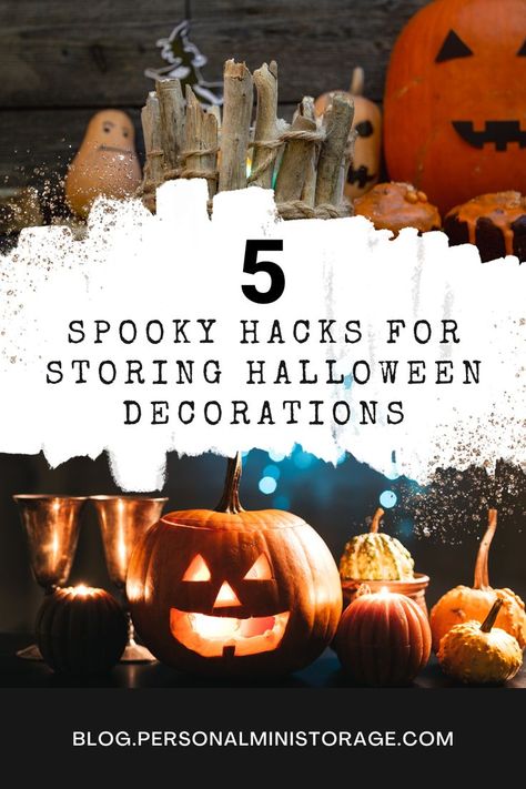 Jack-o-Lanterns and various Halloween decorations are shown behind text reading "5 Spooky Hacks For Storing Halloween Decorations". Halloween Decor Storage Ideas, Easy To Store Halloween Decor, Storing Halloween Decorations, Halloween Storage Ideas, Halloween Storage, Storage Tips, Scary Halloween Decorations, Mini Storage, Storage Hacks