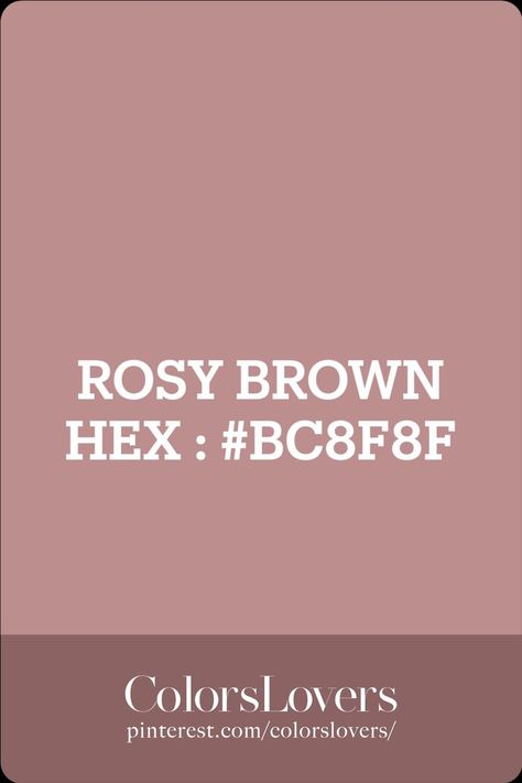 ROSY BROWN Hex Color, Rosy Brown, Hex Color Codes, Hex Colors, Color Of The Year, Color Chart, Brown Color, Color Coding, Thing 1