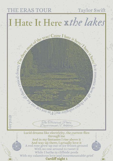 I hate it here X the lakes- Taylor Swift- the eras tour- Cardiff night 1 The Lakes Poster Taylor Swift, I Hate It Here Taylor Swift Poster, I Hate It Here Poster, Taylor Swift Cardiff, I Hate It Here Taylor Swift, The Lakes Taylor Swift, I Hate It Here, Alice In Wonderland Tea Party Birthday, Music Poster Ideas