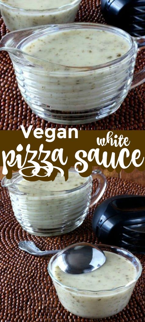 Vegan White Pizza Sauce, Vegan White Pizza, Vegan Pizza Sauce, Pizza Blanca, White Pizza Sauce, Dips And Spreads, White Pizza Recipes, Pizza Sauce Recipe, Vegan Dip