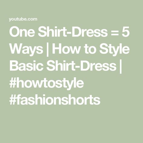 One Shirt-Dress = 5 Ways | How to Style Basic Shirt-Dress |  #howtostyle #fashionshorts How To Style Shirt Dress, Styling A Shirt Dress, Shirt Dress Styling Ideas, How To Style A Shirt Dress, How To Tie A Dress, Layered Outfits Fall, Denim Shirt Dress Outfit, Black Shirt Dress Outfit, Shirt Dress Outfit Fall