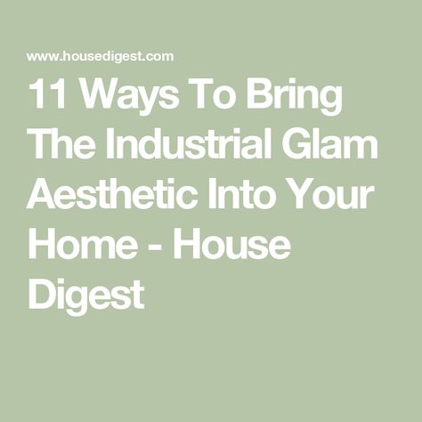 11 Ways To Bring The Industrial Glam Aesthetic Into Your Home - House Digest Industrial Glam Decor, Masculine Room, Lucite Chairs, Industrial Glam, Glam Design, Contemporary Loft, Victorian Parlor, Glam Aesthetic, Fluffy Cushions