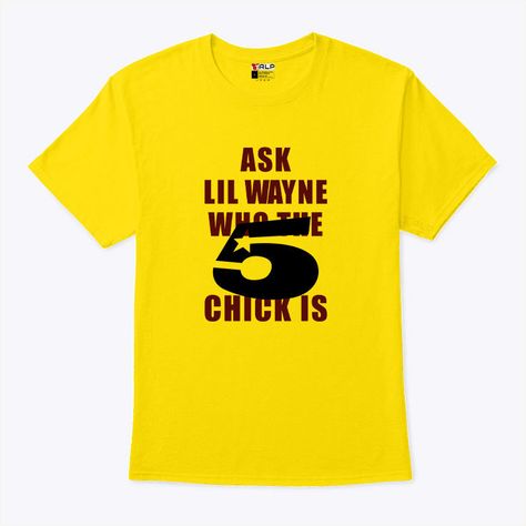 Buy Ask Lil Wayne Who The 5 Star Chick Is Shirt  - Available Style: Unisex T-shirt, Premium Fit Men T-shirt, Premium Fit Women T-shirt, Long Sleeve Tee, Hooded Sweatshirt, Ladies Flowy Tank, Unisex Tank, V-Neck T-Shirt, Youth T-Shirt Check more at https://digitalhandmades.com/product/ask-lil-wayne-who-the-5-star-chick-is-shirt/ Yo Gotti, Aries Birthday, Purple Red Color, 65th Birthday Gift, 16th Birthday Gifts, Lil Wayne, Fit Men, Top Trending, Flowy Tank