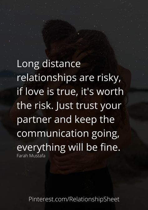 Long-distance relationships are risky, if love is true, it's worth the risk. Just trust your partner and keep the communication going, everything will be fine. Trust Your Partner, Risk Quotes, Sweet Good Morning Images, Long Distance Quotes, Everything Will Be Fine, Long Distance Relationships, Thinking Of You Quotes, Distance Love Quotes, Romantic Love Messages