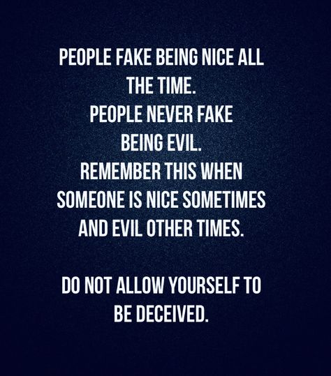 Evil People Quotes, Evil Quotes, Fake People Quotes, Evil Person, Being Nice, Evil People, Fake People, Narcissistic Behavior, Mean People