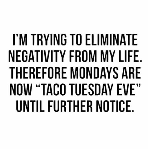 Taco Tuesday Quotes, Funny Quotes About Drinking, Quotes About Drinking, Taco Quote, Tuesday Quotes, Monday Humor, Super Funny Quotes, Drinking Quotes, Tuesday Motivation