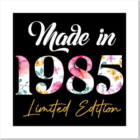 Made In 1985 Limited Edition is a great 37th birthday gift idea with flower theme for mom, sister, girl, ladies in birthday party. Or any occasion related to women, mother, girlfriends, wife who turning 37 Years old love awesome retro floral scene -- Choose from our vast selection of art prints and posters to match with your desired size to make the perfect print or poster. Pick your favorite: Movies, TV Shows, Art, and so much more! Available in mini, small, medium, large, and extra-large depen 39th Birthday Party Ideas For Women, 40th Birthday Themes, Happy Birthday Nephew, 37 Birthday, 37th Birthday, 40th Birthday Party Decorations, 39th Birthday, Forty Birthday, Flower Theme