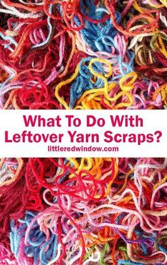 Leftover Knitting Ideas, Stash Yarn Crochet Projects, Use Up Yarn Scraps Crochet, Leftover Yarn Projects Crochet Ideas, Wool Scraps Projects Ideas, Scrap Wool Knitting Projects, Crochet Yarn Scraps Projects, Scrap Yarn Projects Knitting, Scrap Wool Crochet Projects