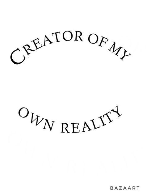 Pray Love Forgive Tattoo, Creator Of My Own Reality Tattoo, Knowledge Is Power Tattoo, Selfmade Tattoos, Creator Of My Own Reality, Reality Tattoo, Manifestation Tattoo, Stars Can't Shine Without Darkness, Meaningful Word Tattoos