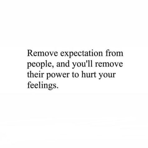 Drop Expectations Quotes, Live Without Expectations Quotes, Less Expectation Quotes Thoughts, Giving Without Expectation Quotes, Not Expecting Quotes, Quote About Expectations, Exceptation Quotes, Have No Expectations Quotes, Quotes For Expectations