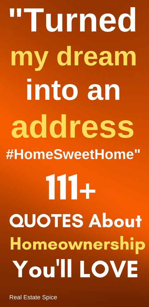 111+ Quotes About Homeownership You'll LOVE: Whether you're a real estate professional, homeowner, thinking about buying or investing in a home, you'll find the perfect quotes for what you need . . . #HomeQuotes #homeownershipquotes #Homebuyerquotes #RealEstateQuotes #RealEstate #RealEstateMarketing #RealEstateSpice via @https://www.pinterest.com/realestatespice/_created/ Home Investment Quotes, Cute Real Estate Quotes, Quotes About Buying A House, Real Estate Quotes Social Media, Real Estate Quotes Inspirational, 111 Quotes, Quotes About Home, Ship Quotes, Real Estate Marketing Quotes