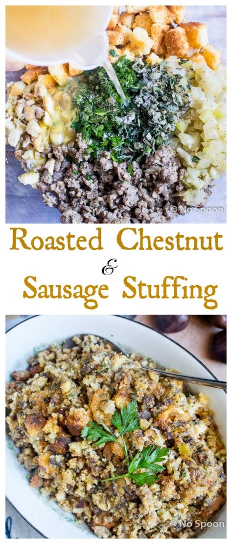 Roasted Chestnut and Sausage Stuffing Sausage Chestnut Stuffing, Fancy Thanksgiving, Stuffing Bread, Sausage Dressing, Stuffing Easy, Stuffing With Sausage, Sausage Cornbread, Sage Chicken, Sausage Cornbread Stuffing