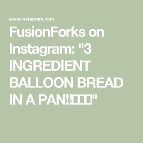 FusionForks on Instagram: "3 INGREDIENT BALLOON BREAD IN A PAN!!😋👌👌" 3 Ingredient Balloon Bread, Balloon Bread, Wheat Allergy, Flatbread Recipes, Good Foods, Breads And Rolls, 3 Ingredient, Flatbread, 3 Ingredients