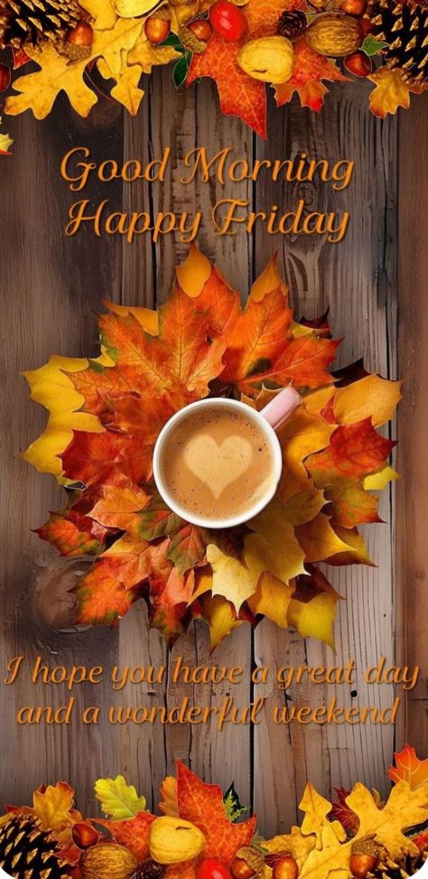 Monday Thanksgiving Week Quotes, Harvest Ideas, Friday Morning Quotes, Good Morning Happy Friday, Friday Quotes, Weekend Quotes, Autumn Morning, Its Friday Quotes, Thanksgiving Quotes