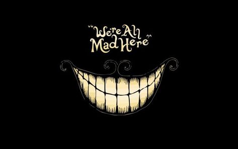 Cheshire Cat Wallpaper HD. Cheshire Cat Wallpaper, Ipad Wallpaper Quotes, Sf Wallpaper, Typography Wallpaper, Alice And Wonderland Quotes, Wonderland Quotes, Wallpaper Laptop, Were All Mad Here, Wallpaper Gallery