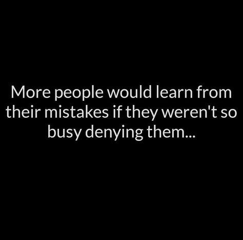 Blame Everyone But Yourself, Blaming Everyone But Yourself, You Got What You Deserve, Always My Fault Quotes Blame, Faults Quote, Best Advice Quotes, Lies Quotes, Relatable Content, Wise Man