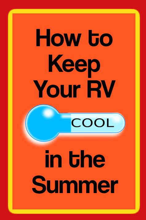 29 tips to keep the interior of your camper cooler in the summer. Keep Rv Cool In Summer, How To Keep Camper Cool In Summer, Rv Life Hacks, Travel Trailer Hacks, Camper Repair, Camper Maintenance, Rv Campsite, Camper Organization, Camping Hacks Diy