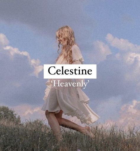 Baby girl name Celestine. Delilah Meaning, Sky Name Ideas, Celeste Name, Heavenly Names, Heavenly Aesthetic, Heaven Name, Majestic Names, Heavenly Quotes, Oc Names