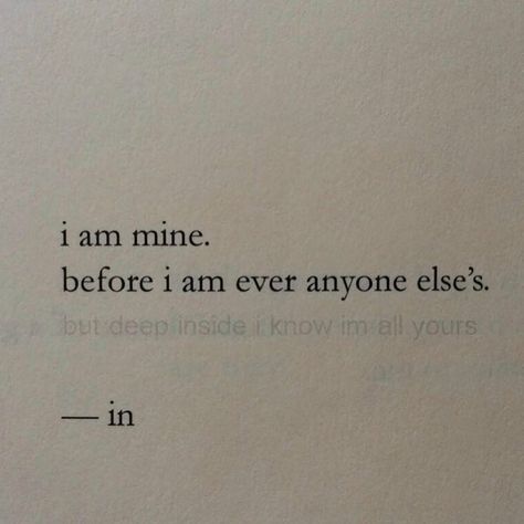 I Am Mine, Fantasy Quotes, I Love Myself, Love Me Quotes, About Quotes, Love Myself, Lyric Quotes, Some Words, Poetry Quotes