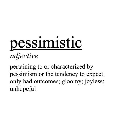 Pessimist Vs Optimist, Pessimistic Quotes, Word Meaning, Words To Use, Scrapbook Journal, Lose My Mind, New Words, Pretty Words, Book Aesthetic