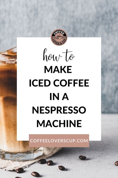 Wondering can a Nespresso make iced coffee? You bet! We have everything you need to make the best iced coffee at home with your Nespresso machine. Nespresso Vertuo Iced Coffee Recipes, Iced Nespresso Recipes, Nespresso Vertuo Plus Recipes, Iced Coffee With Nespresso, Nespresso Iced Coffee Recipes, Nespresso Iced Coffee, Iced Coffee Machine, The Best Iced Coffee, Iced White Chocolate Mocha