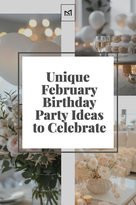 40th Birthday Ideas For Women Winter, Winter Birthday Ideas Activities, Winter Birthday Themes For Women, February Birthday Themes, February Party Themes, Winter 30th Birthday Ideas, 25th Birthday Ideas For Her Party Theme, Winter Bday Party Ideas, January Birthday Party Ideas