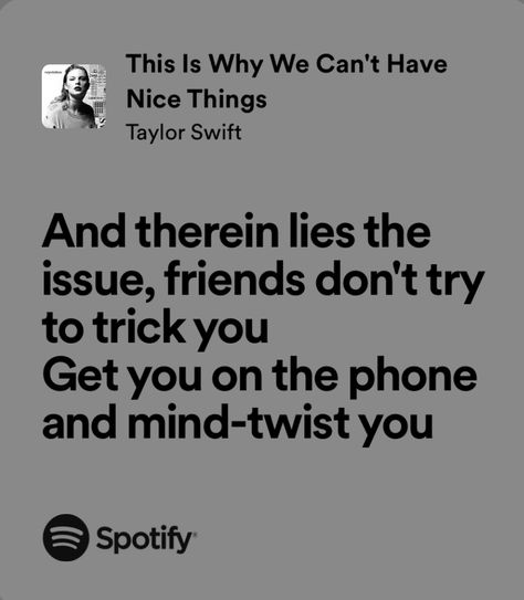 Taylor Swift Song Quotes Reputation, This Is Why We Can't Have Nice Things Lyrics, This Is Why We Can't Have Nice Things Taylor Swift, This Is Why We Can't Have Nice Things, Reputation Taylor Swift Lyrics, Song Quotes Taylor Swift, Lyric Aesthetic, Taylor Quotes, Rep Era