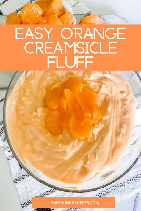 This Orange Creamsicle Fluff is an easy dessert salad that tastes like an orange creamsicle-this fluff makes for a fantastic side dish to any party, potluck, or BBQ!!  via @pounddropper Orange Creamsicle Fluff, Creamsicle Salad, Creamsicle Fluff, Dessert Salad Recipes, Fluff Salad Recipes, Orange Fluff, Easy Fruit Salad Recipes, Fluff Salad, Jello Dessert Recipes