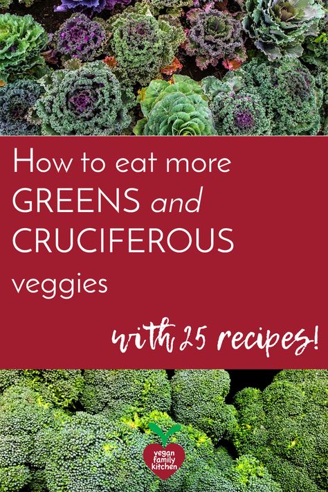 Are you getting enough greens? With those tips, tricks and recipes, there's no excuse or reason not to!   #vegan #veganrecipes #greens #cruciferous #vegannutrition How To Eat More Greens, Cruciferous Recipes, Greger Recipes, Dr Gregor, Raising Disciples, Green Vegetable Recipes, Eat More Greens, Keto 101, Volume Eating