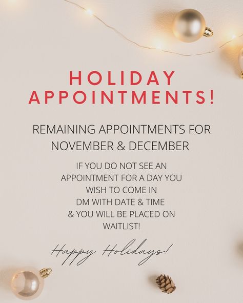 November & December Calendar (📸 Screenshot) Will be out of town 11/19-11/23. End of the year Appointments are booking up quickly! Please pre book appointment or join waitlist. Some of these appointments are not available online you may have call salon. Returning clients please Dm for booking.New clients please call salon it is the fastest booking method as i can not receive your personal info. For booking through dm. See you soon!!! Holiday Salon Appointments, December Appointments Available, Christmas Appointments, Holiday Appointments, Now Booking Appointments, Cosmetology Business, Barber Ideas, Post Backgrounds, Hairstylist Marketing