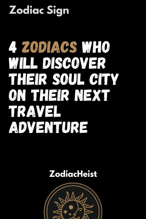 4 Zodiacs Who Will Discover Their Soul City On Their Next Travel Adventure Libra Virgo, Human Personality, Knights Of The Zodiac, Personality Characteristics, Zodiac Society, Aquarius Pisces, Sagittarius Capricorn, Scorpio Sagittarius, Libra Scorpio